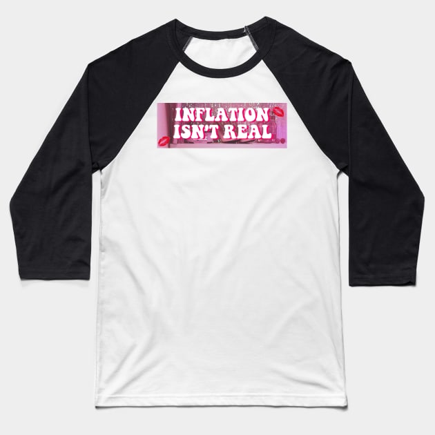 Inflation Isn't Real Bumper Baseball T-Shirt by casserolestan